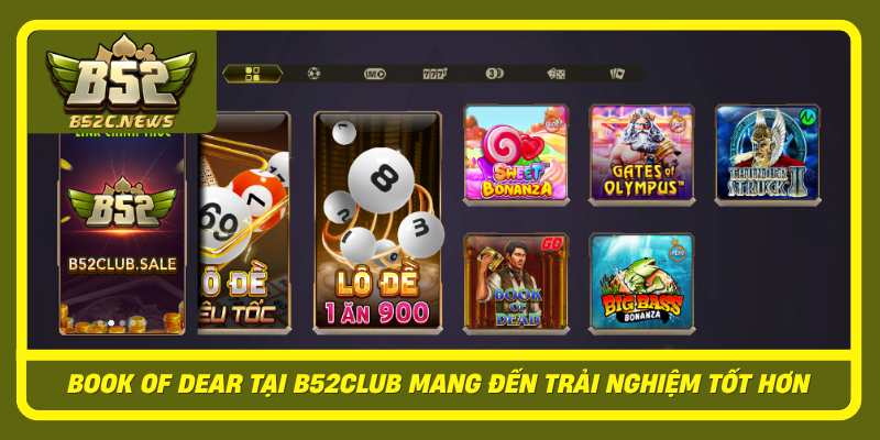 Book Of Dear Tai B52Club Mang Den Trai Nghiem Tot Hon