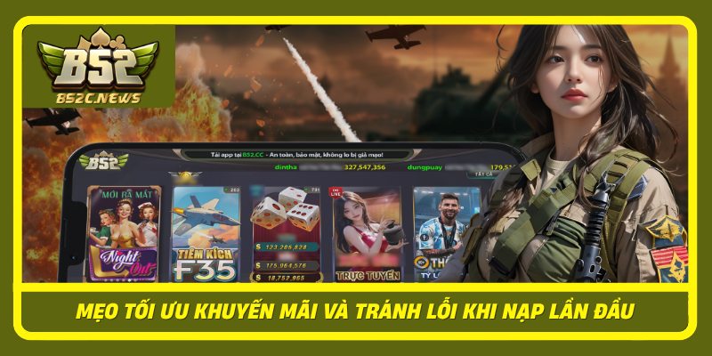 Meo Toi Uu Khuyen Mai Va Tranh Loi Khi Nap Lan Dau